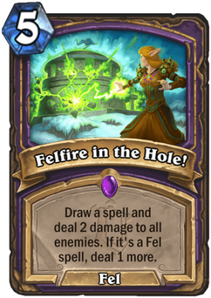 Felfire in the Hole! Card